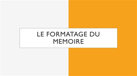 LE FORMATAGE DU MEMOIRE ppt télécharger