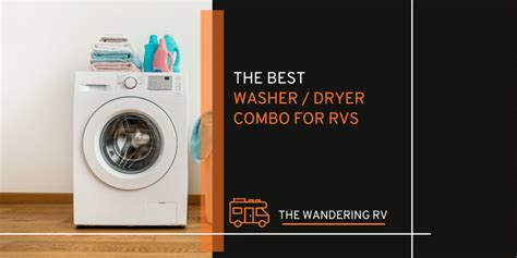 The Best RV Washer Dryer Combos Of 2023 The Wandering RV