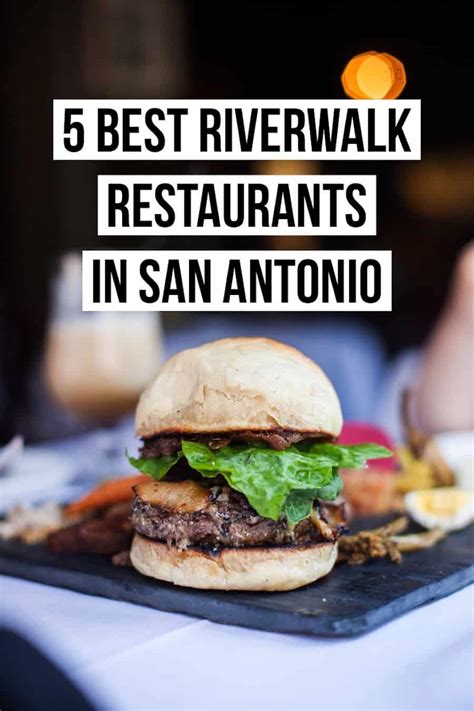 San Antonio 5 Best Riverwalk Restaurants Female Foodie