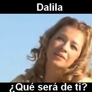 Dalila Que Sera De Ti Acordes D Canciones Guitarra Y Piano