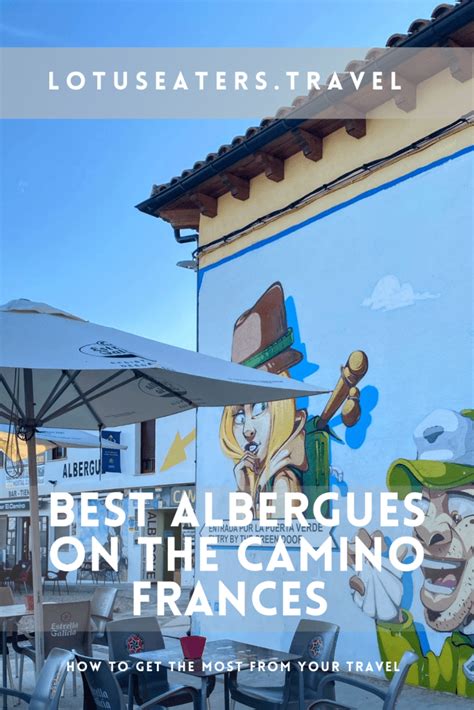 Best Albergues On The Camino Frances For Lotus Eaters Travel