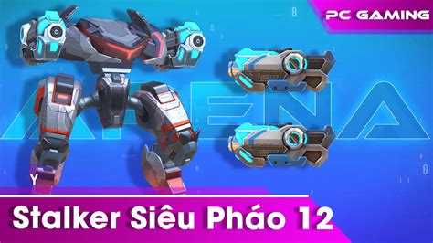 Mech Arena VN 607 Stalker Siêu Pháo 12 Stalker Railgun 12 YouTube