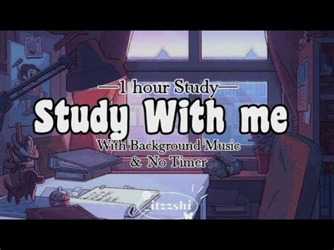 Study With Me Hour No Timer With Background Music Real Time