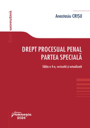 Drept Procesual Penal Partea Speciala 2024 Autor Anastasiu Crisu