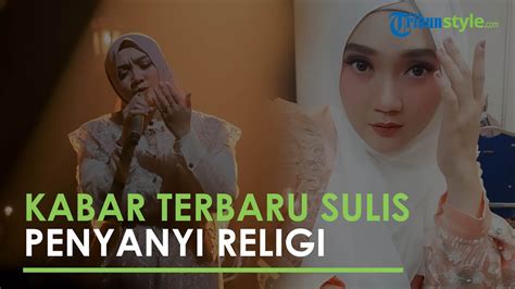 Kabar Terbaru Penyanyi Religi Sulis Sudah Punya Anak Dan Jadi Juri Di