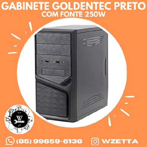 Gabinete Fonte W Goldentec C Wzetta Em Fortaleza Clasf