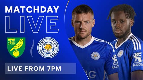 Matchday Live Norwich City Vs Leicester City Youtube