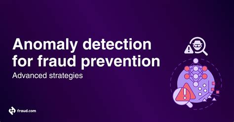 Anomaly detection for fraud prevention - Advanced strategies | Fraud.com