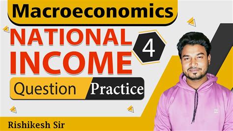 NATIONAL INCOME MEASUREMENT OF NATIONAL INCOME QUESTION PRACTICE