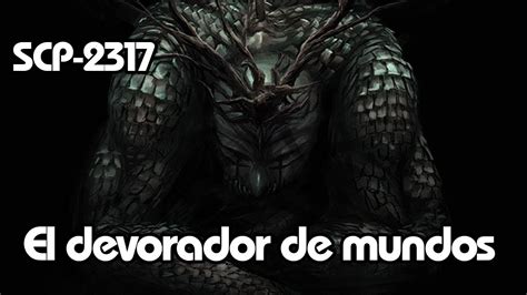 El Devorador De Mundos Scp Una Puerta A Otro Mundo Espa Ol