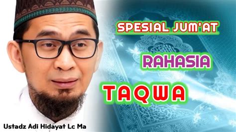 Spesial Jumat Rahasia Taqwa Ustadz Adi Hidayat Lc Ma Youtube