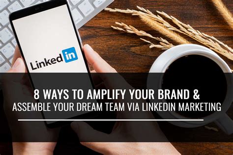 8 Ways To Amplify Your Brand And Assemble Your Dream Team Through Paid