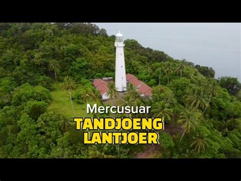 Mercusuar Tandjoeng Lantjoer Suak Gual Pulau Mendanau Belitong