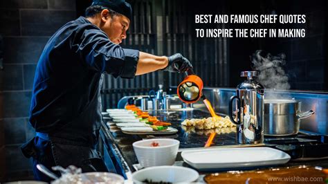 Best and Famous Chef Quotes to Inspire the Chef in Making