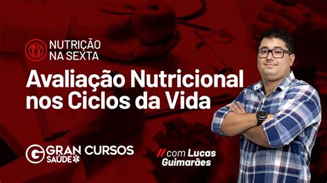 Nutri O Na Sexta Avalia O Nutricional Nos Ciclos Da Vida Lucas