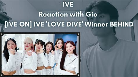 Ive Reaction With Gio Ive On Ive Love Dive Winner Behind Youtube