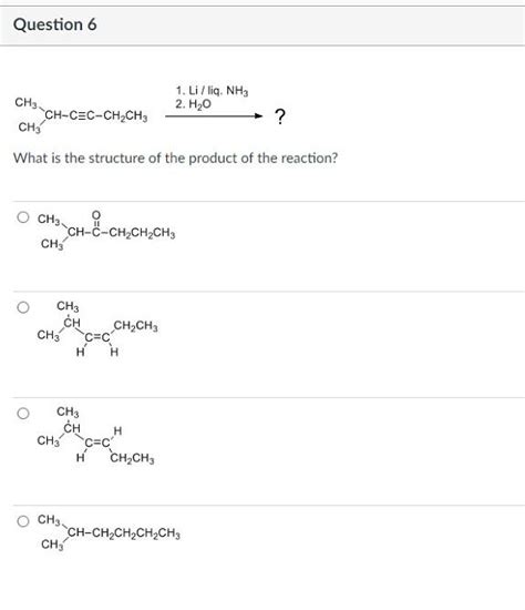 Solved Question 6 CH3 1 Li Liq NH3 2 H20 CH CEC CH2CH3 Chegg