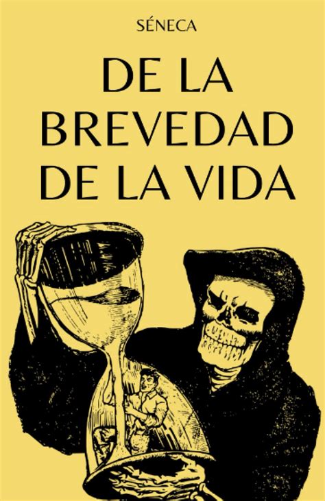 De La Brevedad De La Vida De S Neca By S Neca Lucio Anneo Goodreads