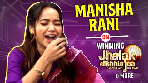 Manisha Rani Interview On Winning Jhalak Dikhhla Jaa 11 Winner Journey