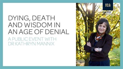 Kathryn Mannix Dying Death And Wisdom In An Age Of Denial Panel