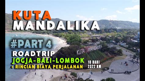 Part4 Kuta Mandalika Via Drone Roadtrip Jogja Bali Lombok Terbaru 2023 Youtube