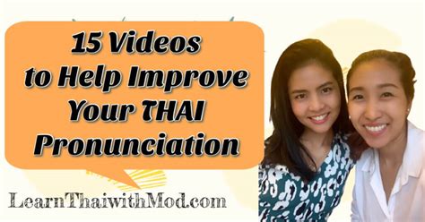 15 Videos To Help Improve Your Thai Pronunciation Learn Thai With Mod