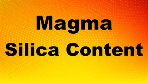 Silica Content Of Magma And Volcanic Eruption I Basaltic Andesitic