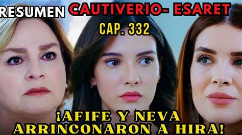 Afife Y Neva Arrinconaron A Hira L Resumen Serie Turca Esaret