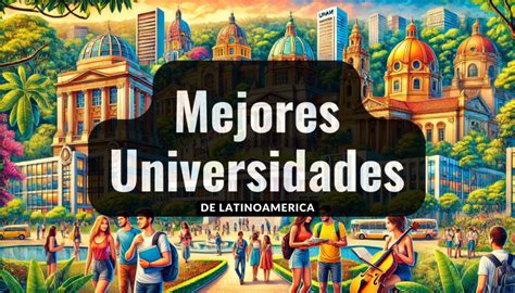 Las Mejores Universidades De Latinoam Rica En