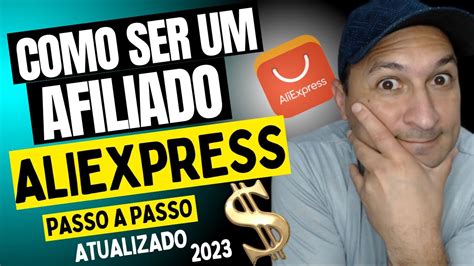 Aula Passo A Passo Como Ser Um Afiliado Aliexpress Atualizado