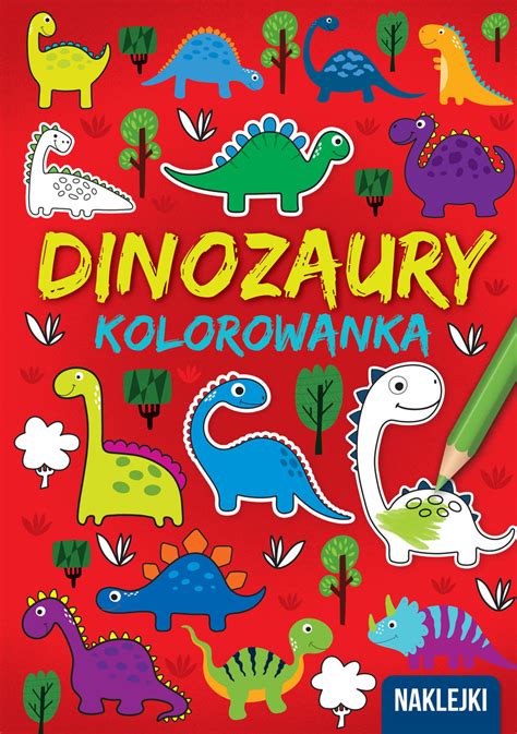 Dinozaury Kolorowanka Opracowanie zbiorowe Książka w Empik