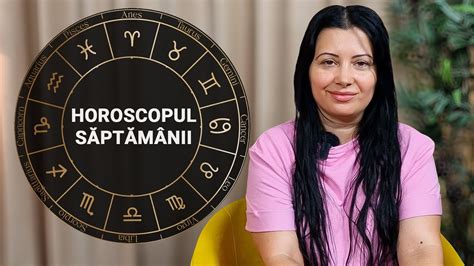 Horoscopul săptămânii 15 21 iulie cu astrolog Ana Maria Ticea