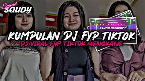 Kumpulan Dj Fyp Tiktok 2023 Sound Kane Jedag Jedug Ful Bas Terbaru