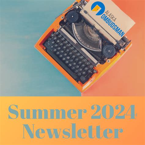 Summer Newsletter Alaska Ombudsman