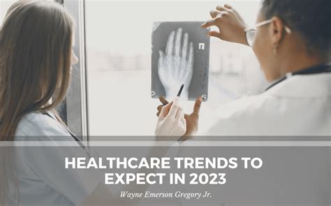 Healthcare Trends To Expect In 2023 Wayne Emerson Gregory Jr