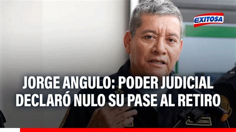 Jorge Angulo PJ declara nula resolución que ordenó que excomandante