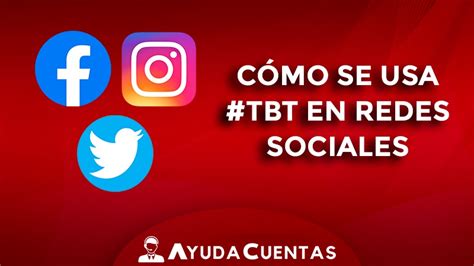 Qué significa TBT y cómo usarlo en las redes sociales