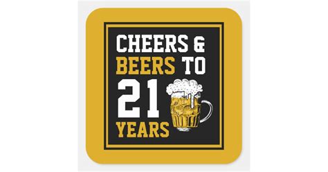 21st Birthday Cheers And Beers To 21 Years Square Sticker Zazzle