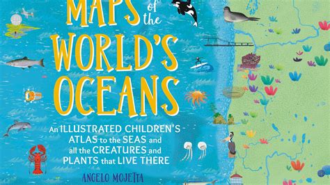 Maps Of The Worlds Oceans An Illustrated Childrens Atlas To The Seas