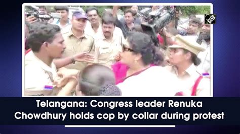 Telangana Congress Leader Renuka Chowdhury Holds Cop By Collar During