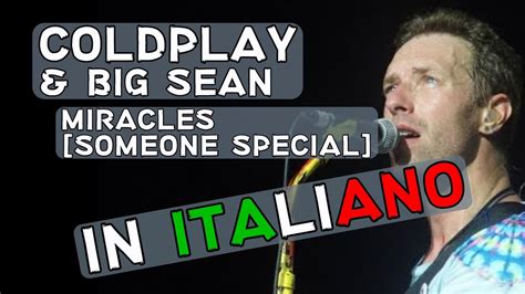 Coldplay Big Sean Miracles Someone Special Traduzione In