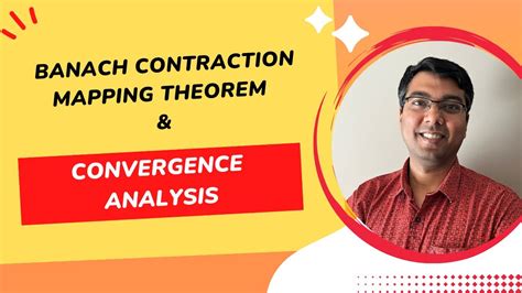 Lec 24 Banach Contraction Mapping Theorem And Convergence Analysis