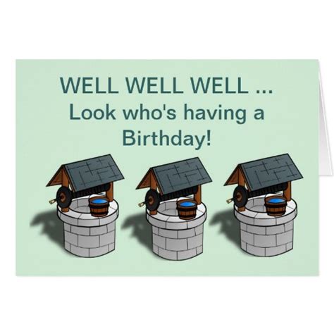 Happy Birthday With Well Well Well Three Wells Card Zazzle