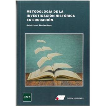 Metodologia De La Investigacion Historica En Educacion Rafael Fermin