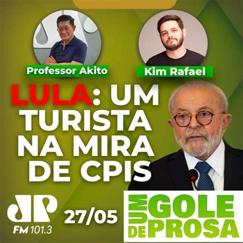 Stream Episode Lula Um Turista Na Mira De CPIs Um Gole De Prosa By