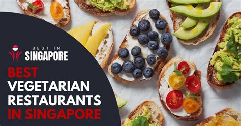 20 Best Vegetarian Restaurants Singapore [2025] - BestInSingapore