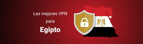 Encuentra Aqu Las Mejores Vpn Para Egipto En Vpnpro