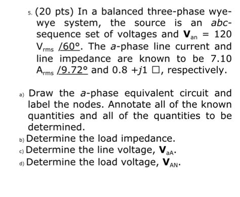 Solved In A Balanced Three Phase Wye Wye System The Source Chegg