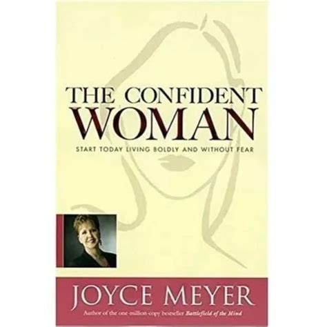 The Confident Woman Start Today Living Boldly And Without Fear By