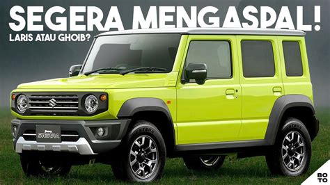 Siap MENGASPAL Di INDONESIA Suzuki Jimny 5 Pintu Jadi CALON SUV Laris